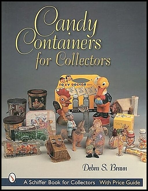 Debra S. Braun | Candy Containers For Collectors