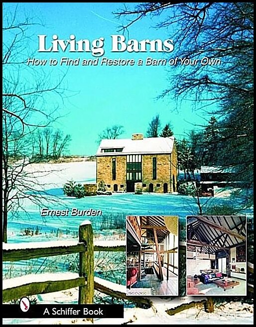 Ernest Burden | Living Barns : How to Find and Restore a Barn of Your Own