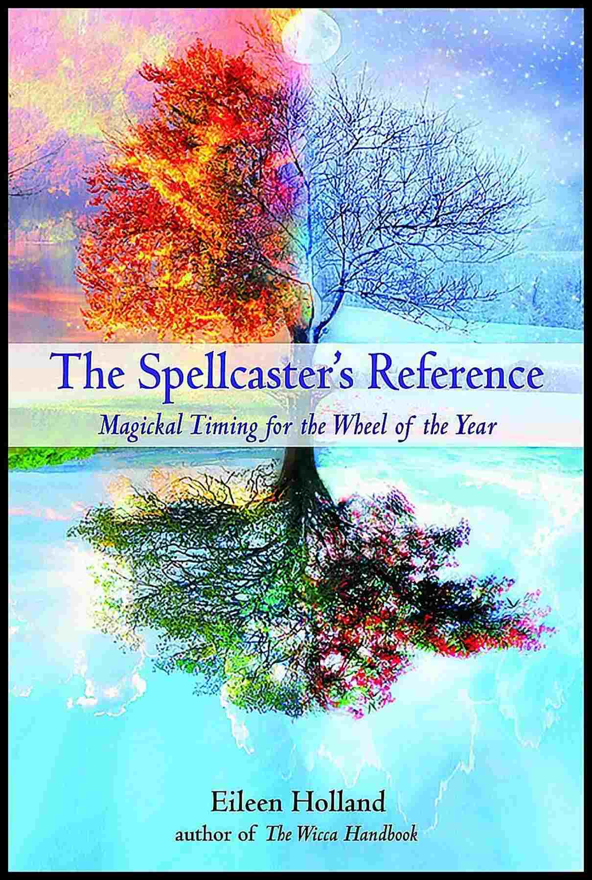 Holland, Eileen | Spellcasters reference : Magickal timing for the wheel of the year