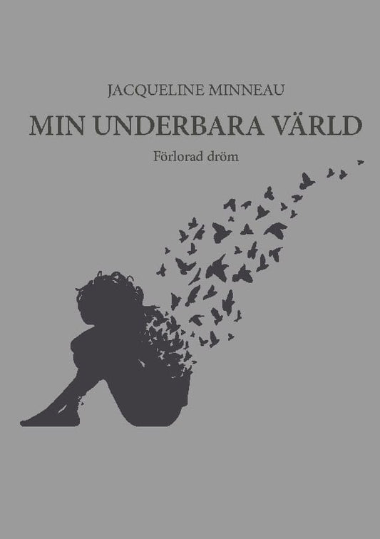 Minneau, Jacqueline | Min underbara värld : Förlorad dröm