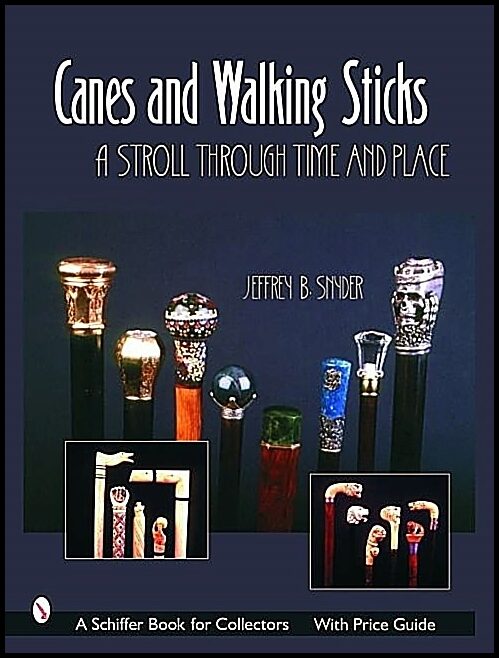 Snyder, Jeffrey B. | Canes & walking sticks : A stroll through time & place