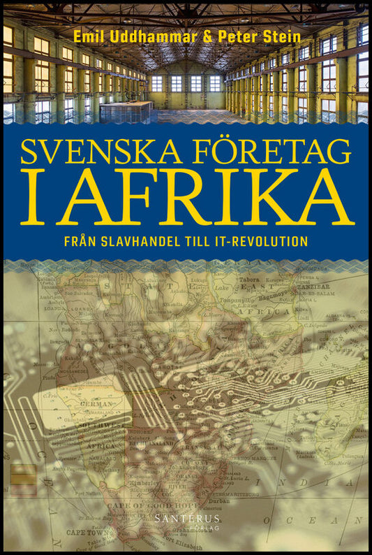 Uddhammar, Emil | Stein, Peter | Svenska företag i Afrika : Från slavhandel till IT-revolution