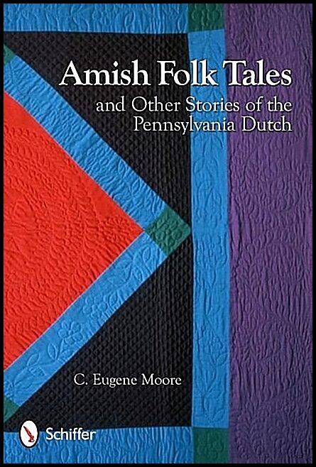 Moore, C.eugene | Amish folk tales & other stories of the pennsylvania dutch