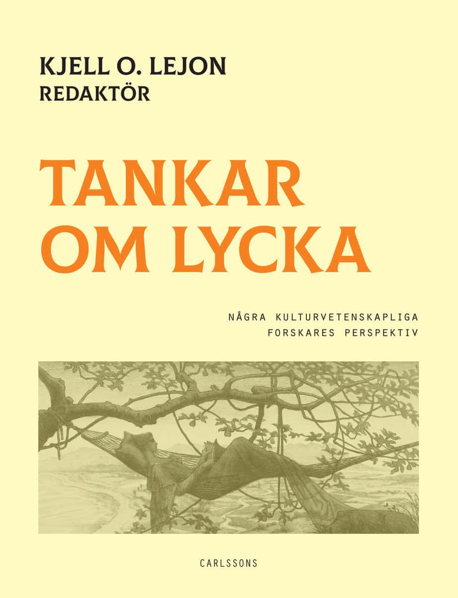 Lejon, Kjell O. | Tankar om lycka