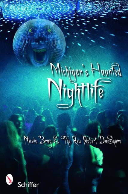 Dushane, Robert | Michigans haunted nightlife