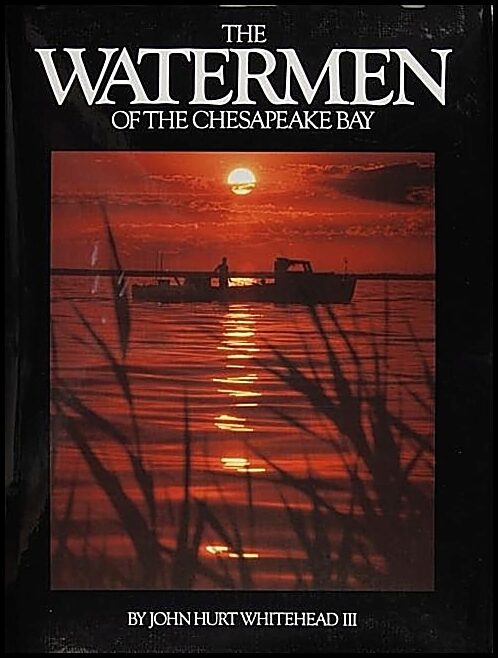 John Hurt Whitehead | The Watermen Of The Chesapeake Bay