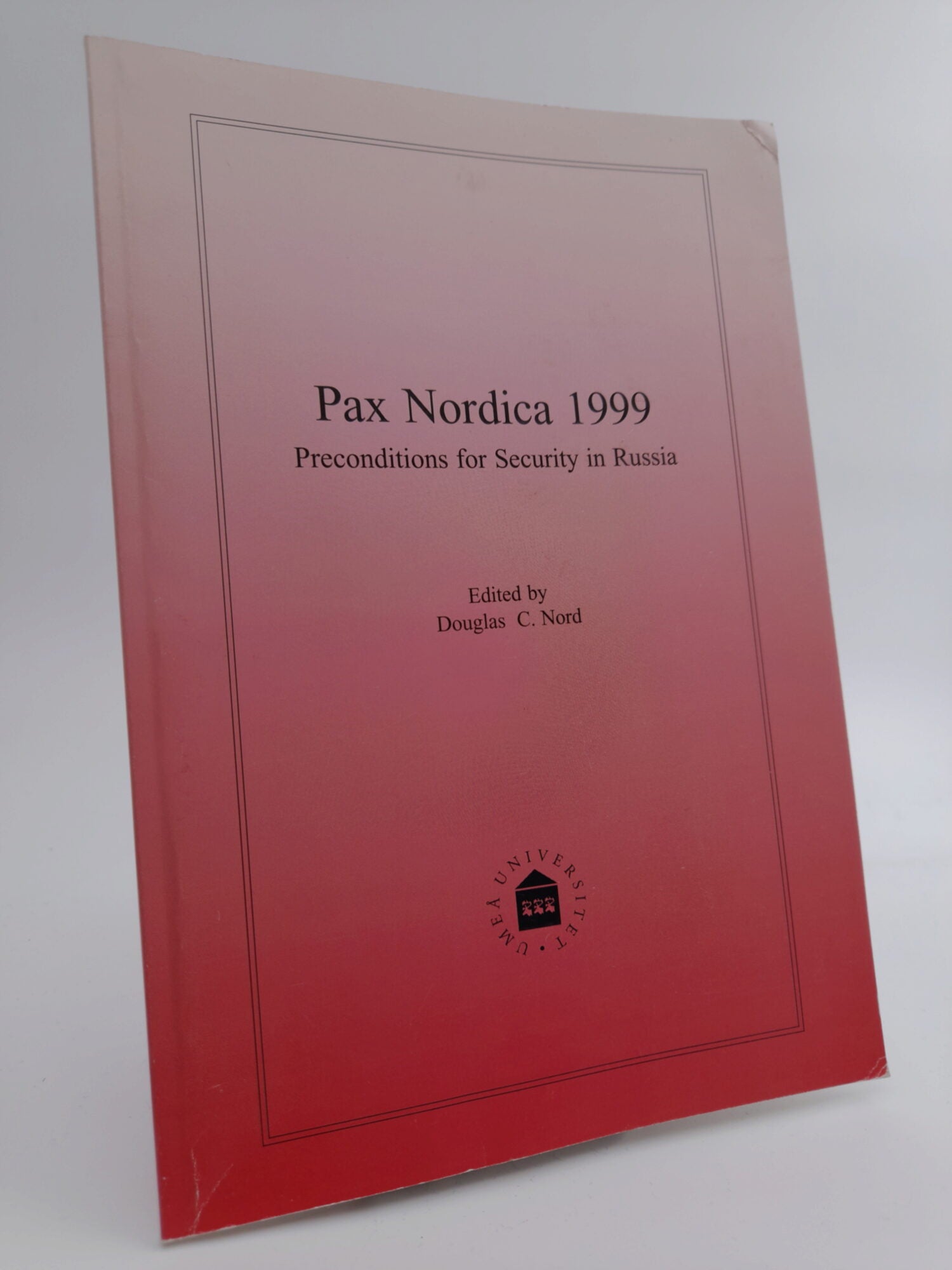 Nord, Douglas C. [ed.] | Pax Nordica 1999 : Preconditions for security in Russia
