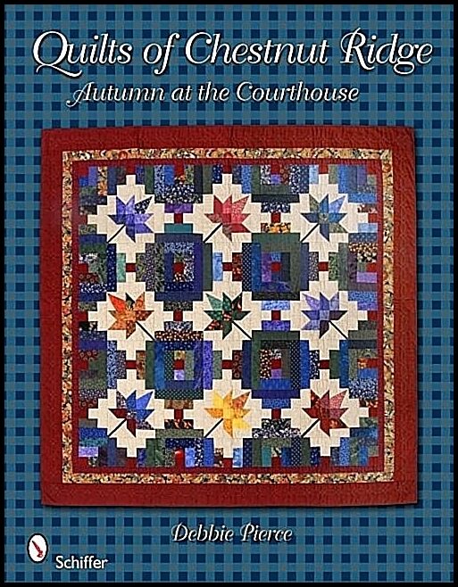 Debbie Pierce | Quilts Of Chestnut Ridge : Autumn At The Courthouse