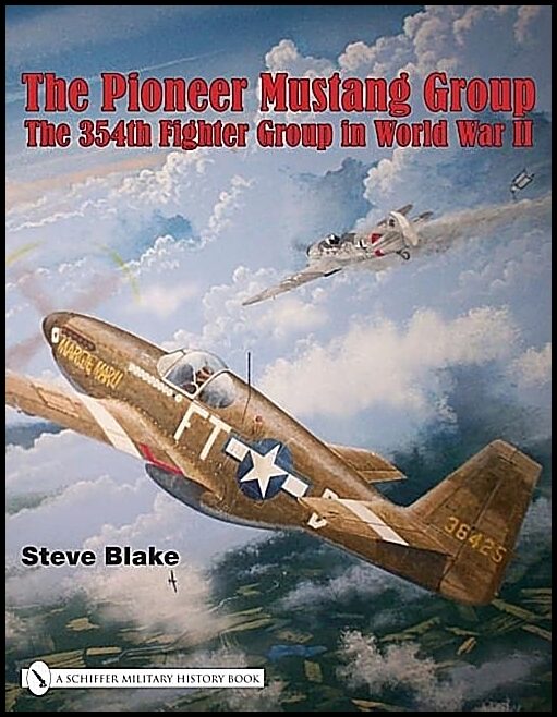 Blake, Steve | Pioneer mustang group : The 354th fighter group in world war ii