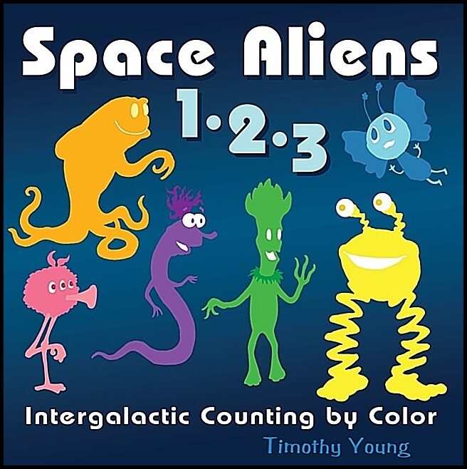 Timothy Young | Space Aliens 1-2-3 : Intergalactic Counting by Color