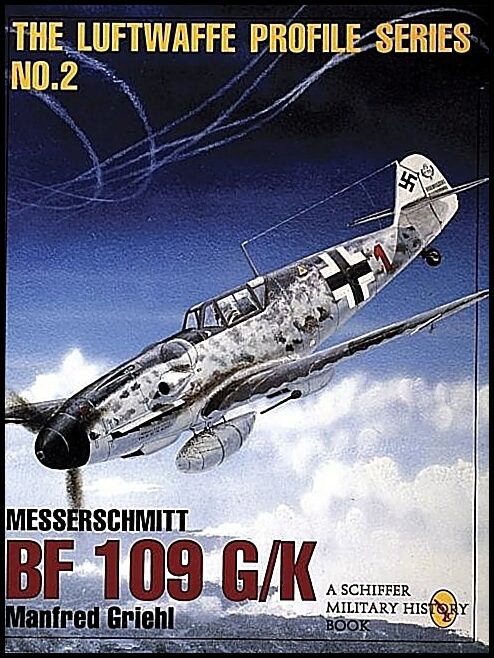 Griehl, Manfred | Luftwaffe profile series : Number 2 - messerschmitt bf 109 g/k