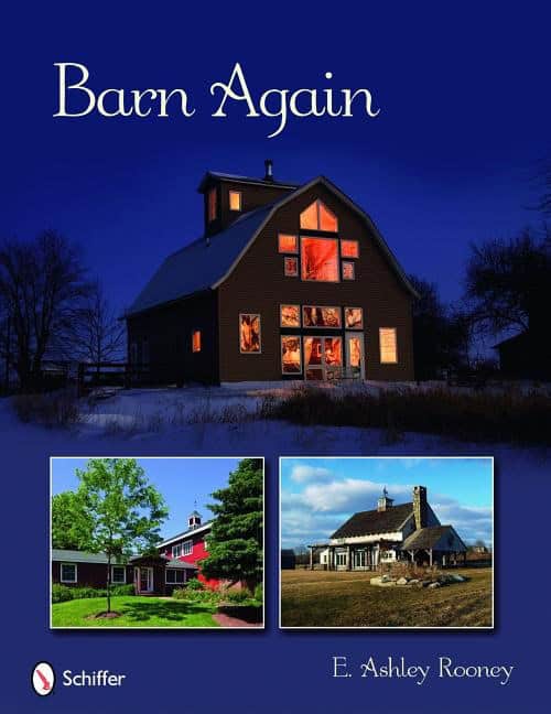 E. Ashley Rooney | Barn Again : Restored and New Barns for the 21st Century