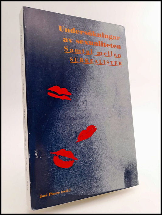 Pierre, José [red.] | Undersökningar av sexualiteten : Samtal mellan surrealister 1928-1932