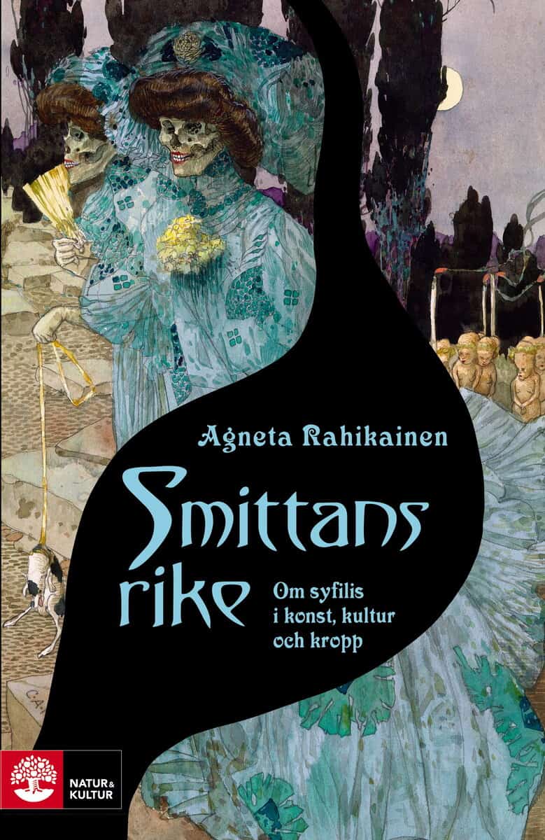 Rahikainen, Agneta | Smittans rike : Om syfilis i konst, kultur och kropp
