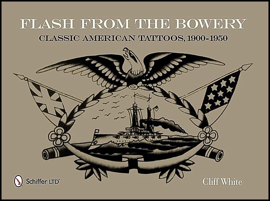 White, Cliff | Flash from the bowery : Classic american tattoos, 1900-1950