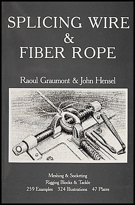 Raoul Graumont | Splicing Wire And Fiber Rope