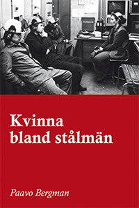 Bergman, Paavo | Kvinna bland stålmän