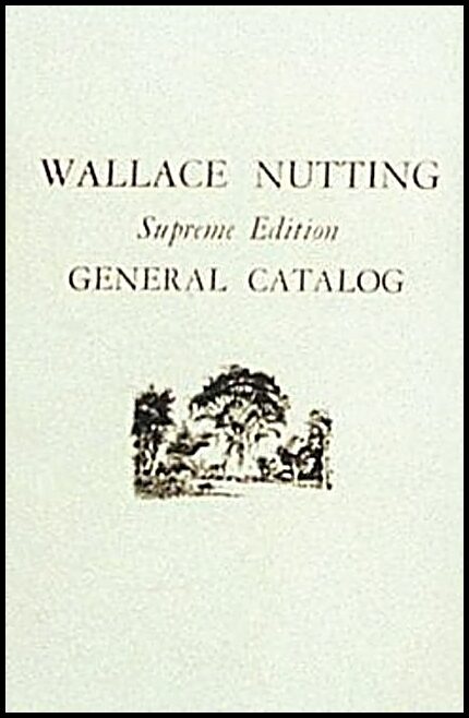 Wallace Nutting | Wallace Nutting General Catalog : Supreme Edition