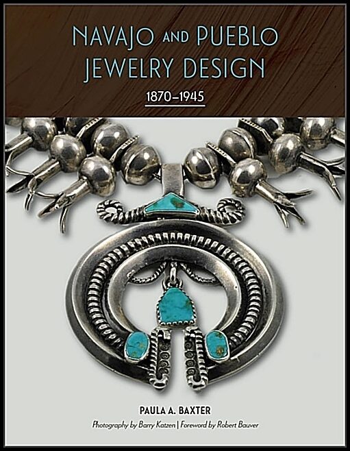 Paula A. Baxter - Barry Katzen - Robert | Navajo And Pueblo Jewelry Design : 1870–1945