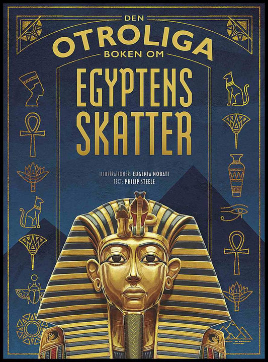 Steele, Philip | Den otroliga boken om Egyptens skatter