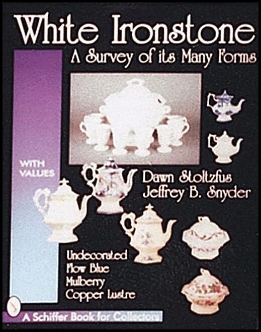 Dawn Stoltzfus | White Ironstone, A Survey Of Its Many Forms