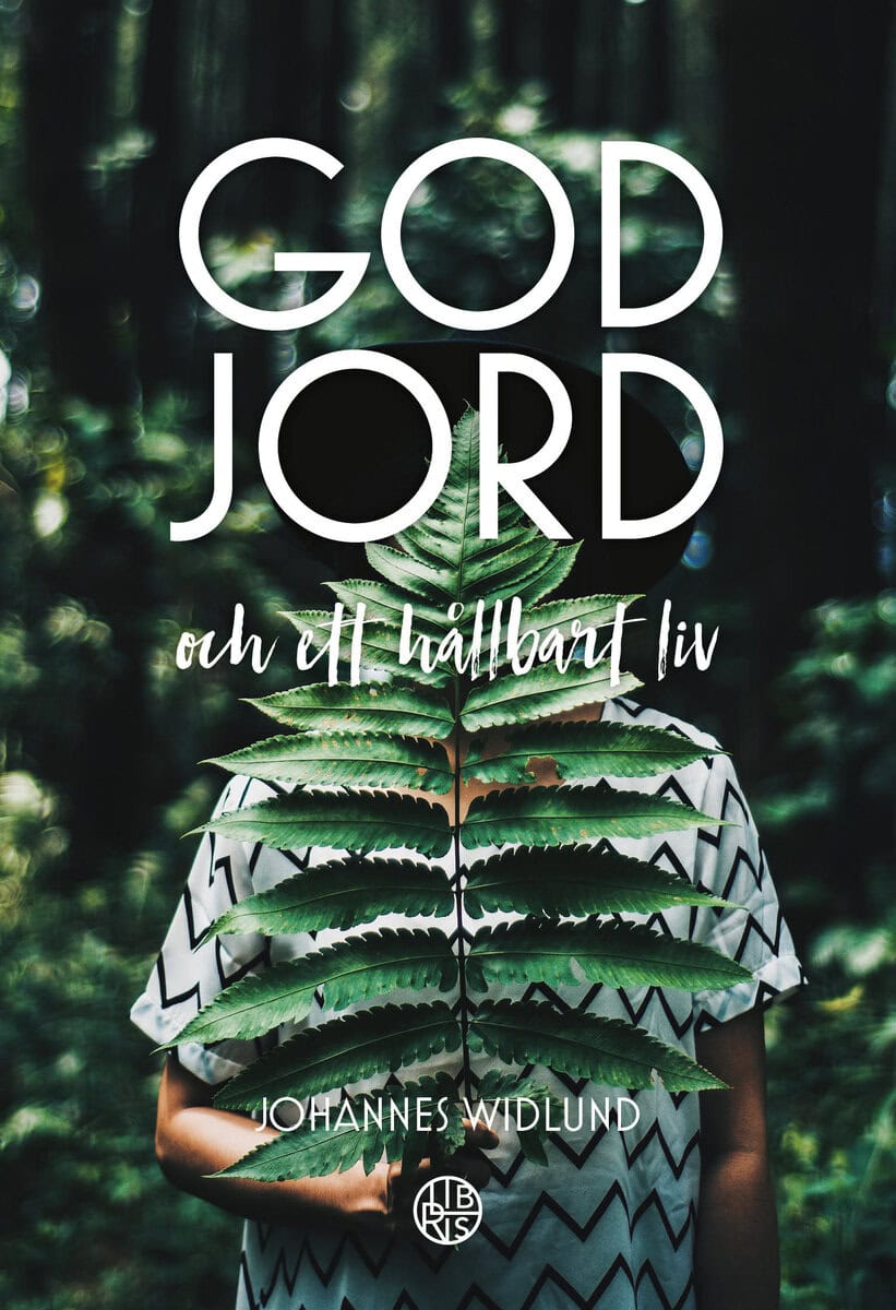 Widlund, Johannes | God jord : Och ett hållbart liv