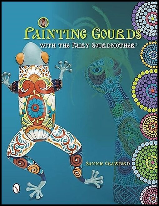 Sammie Crawford | Painting Gourds With The Fairy Gourdmother®