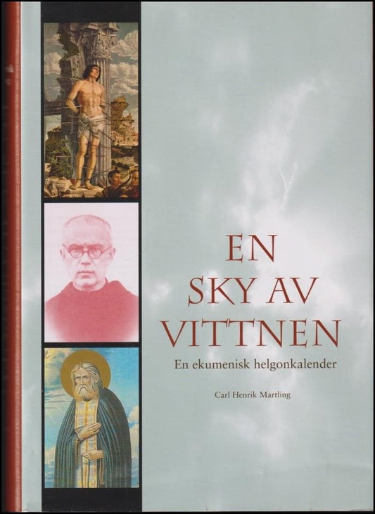 Martling, Carl Henrik | En sky av vittnen : En ekumenisk helgonkalender