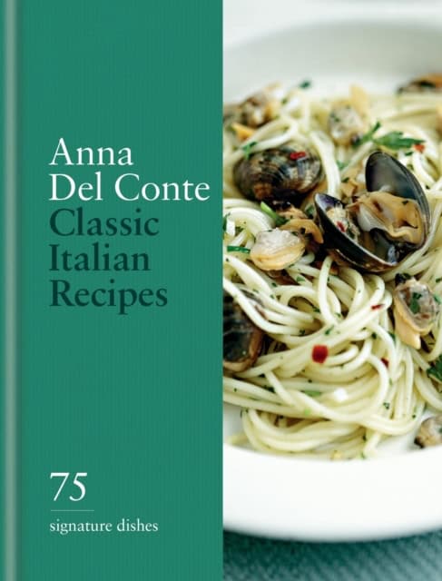 Conte, Anna del | Classic Italian Recipes