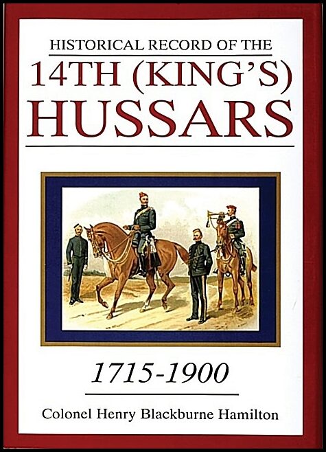 Henry Blackburne Hamilton | Historical Record Of The 14th (King's) Hussars : 1715-1900
