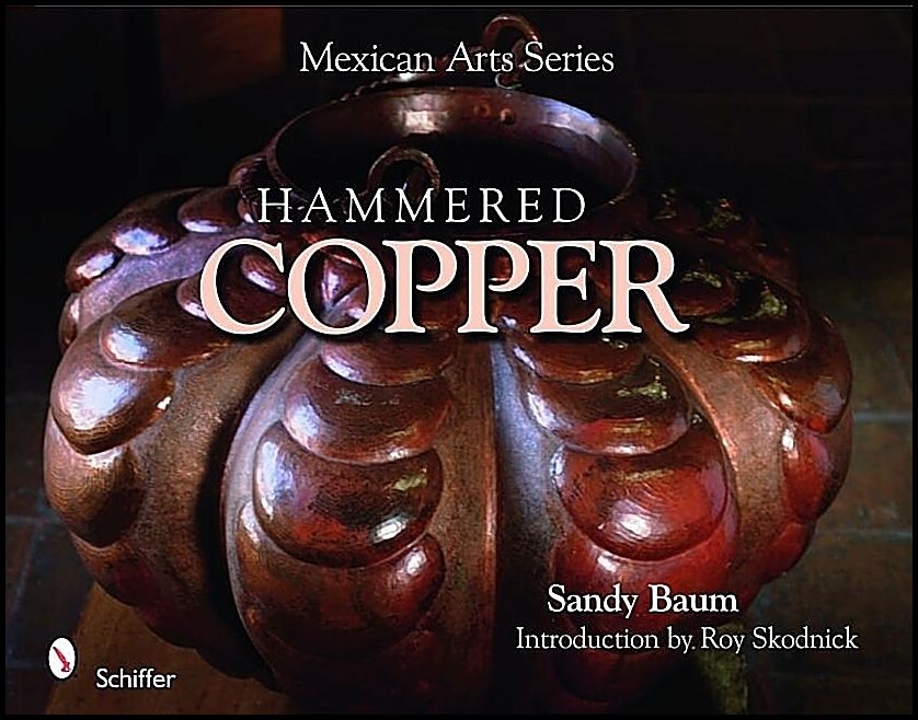 Baum, Sandy | Mexican arts series : Hammered copper