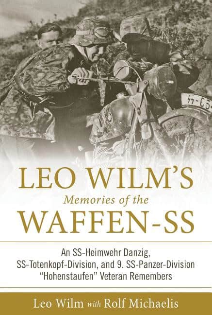 Michaelis, Rolf | Leo wilms memories of the waffen-ss : An ss-heimwehr danzig, ss-totenkopf-d