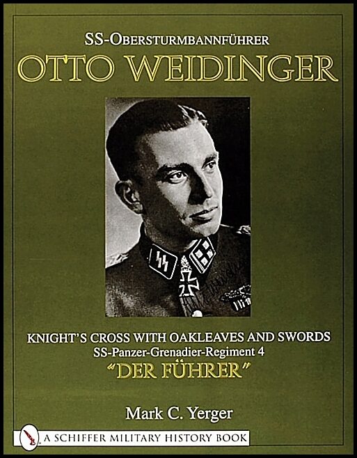 Yerger, Mark C. | Ss-obersturmbannfuhrer otto weidinger : Knights cross with oakleaves & swor