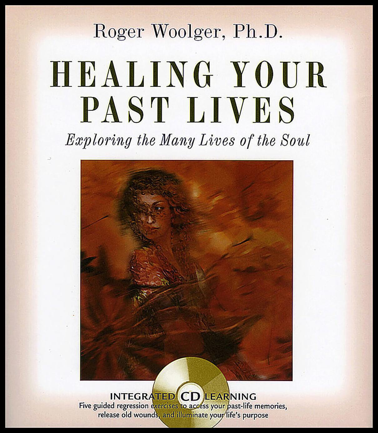 Woolger, Roger J. | Healing your past lives