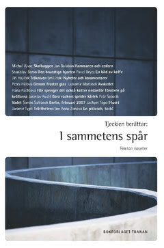 Hulová, Petra | Safránek, Simon | et al | Tjeckien berättar : I sammetens spår - femton noveller