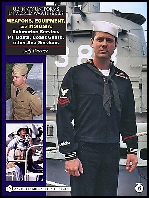 Warner, Jeff | U.s. navy uniforms in world war ii : Volume 6 -- weapons, equipment, insign
