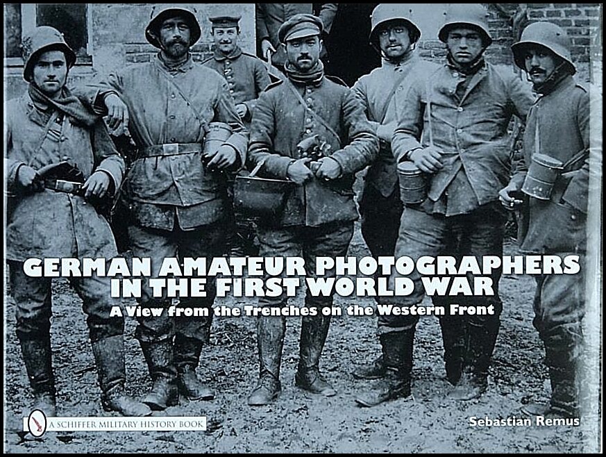 Remus, Sebastian | German amateur photographers in the first world war : A view from the trenc