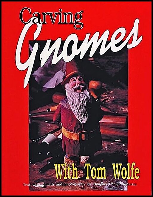 Tom Wolfe | Carving Gnomes With Tom Wolfe