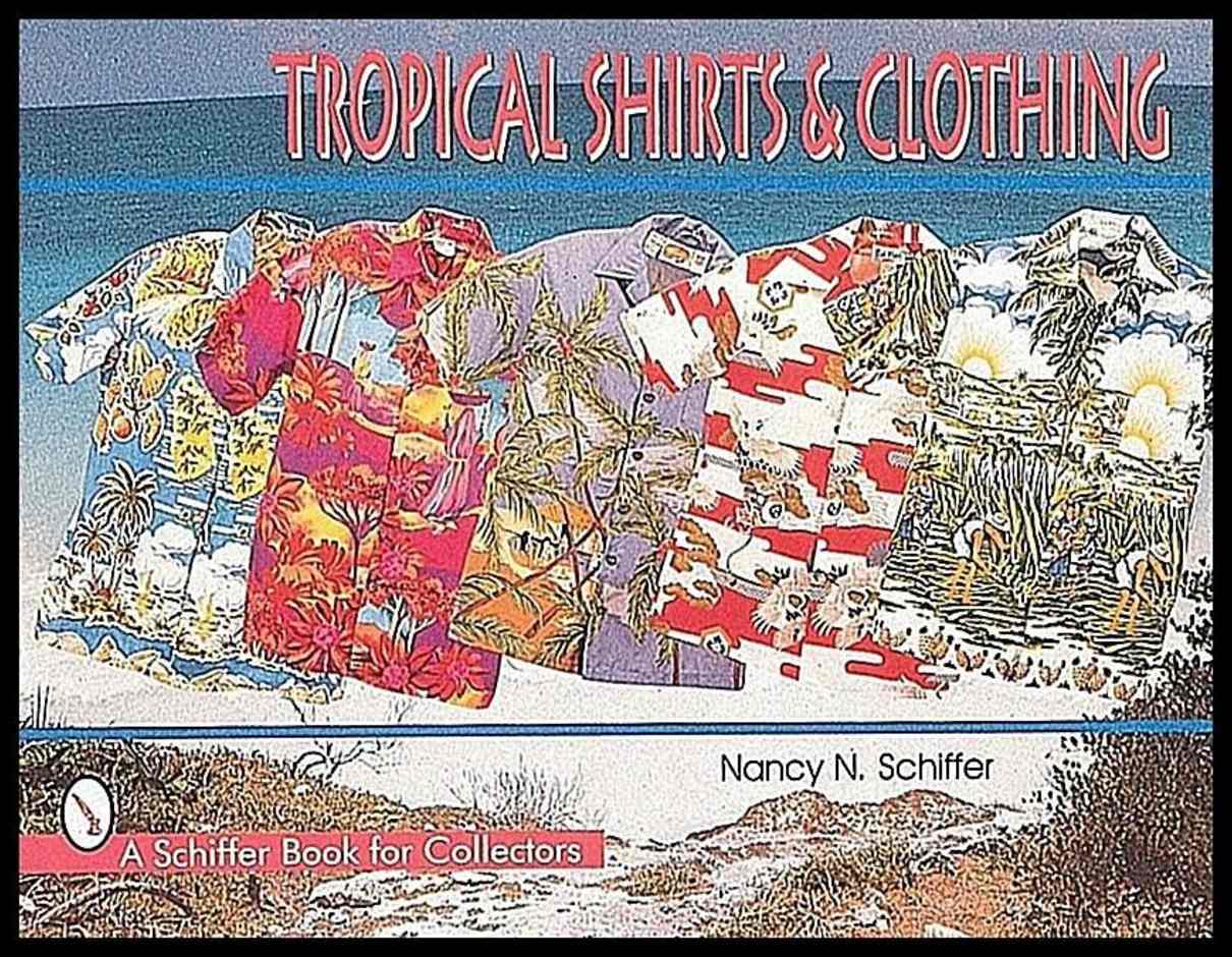 Nancy N. Schiffer | Tropical Shirts & Clothing