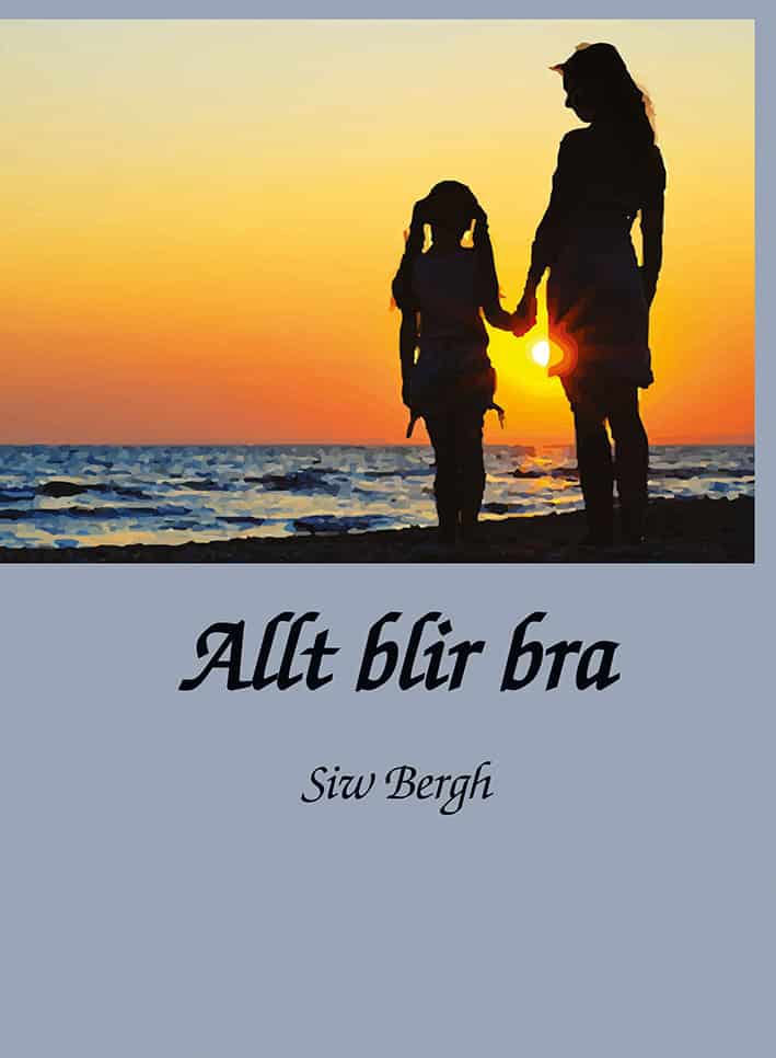 Bergh, Siw | Allt blir bra