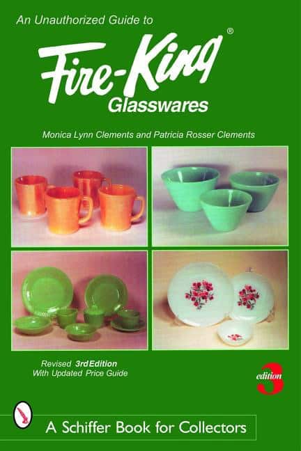 Clements, Patricia Rosser | Unauthorized guide to fire-king glasswares