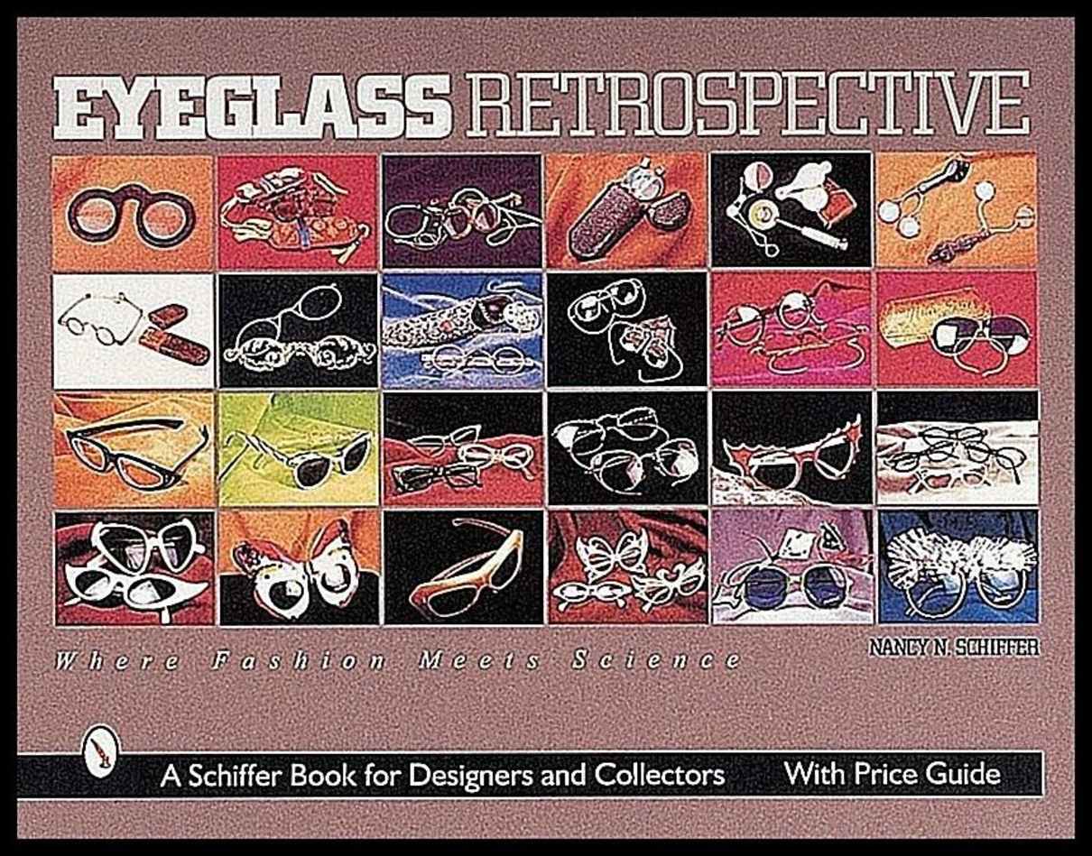 Nancy N. Schiffer | Eyeglass Retrospective : Where Fashion Meets Science