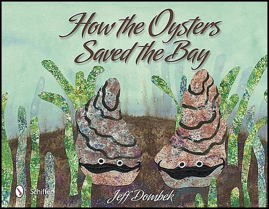 Jeff Dombek | How The Oysters Saved The Bay