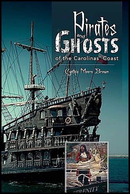 Cynthia Moore Brown | Pirates And Ghosts Of The Carolinas' Coast