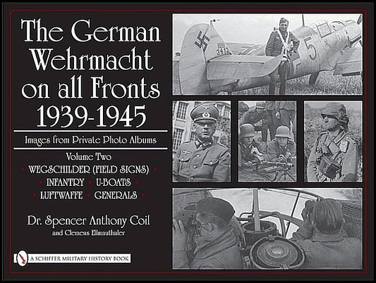 Spencer Anthony Coil - Clemens Ellmautha | The German Wehrmacht On All Fronts 1939-1945, Images From Pr
