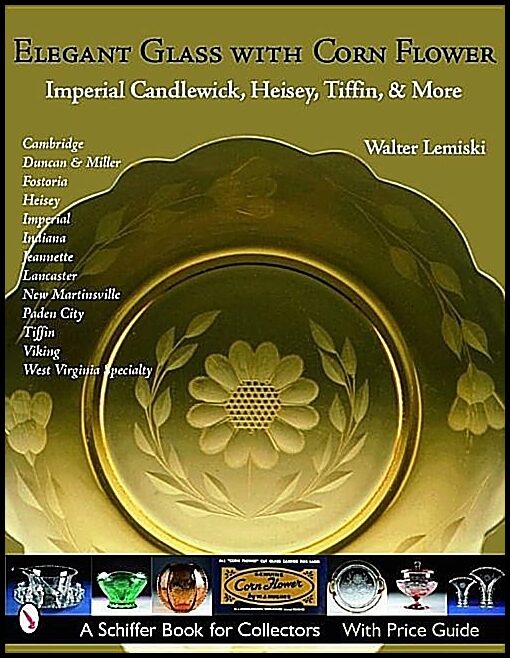 Lemiski, Walter | Elegant glass with corn flower : Imperial candlewick, heisey, tiffin & more