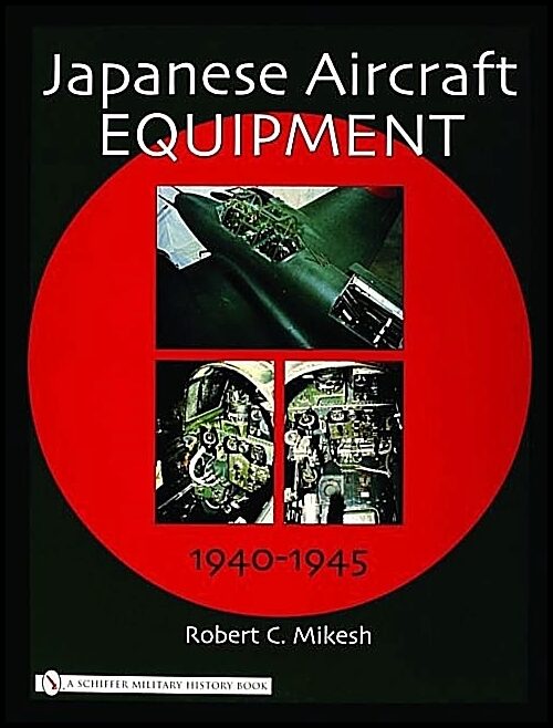 Mikesh, Robert C. | Japanese aircraft equipment : 1940-1945