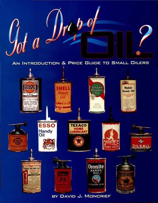 Moncrief, David J. | Got a drop of oil? book 1 : An introduction & price guide to small oilers