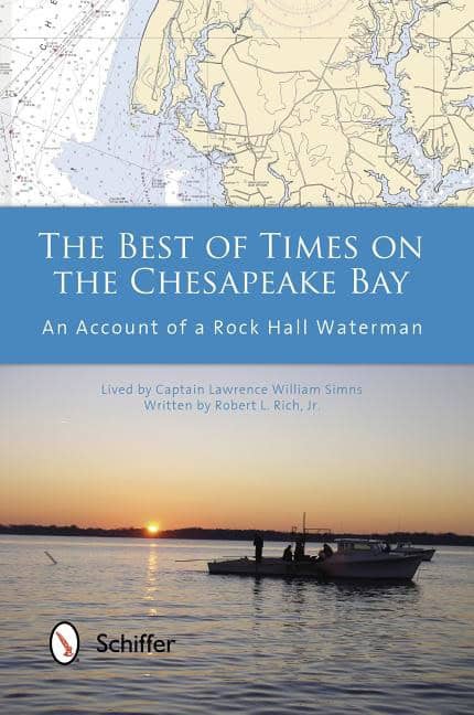 Robert L. Rich, Jr. | Best of times on the chesapeake bay : An account of a rock hall waterman