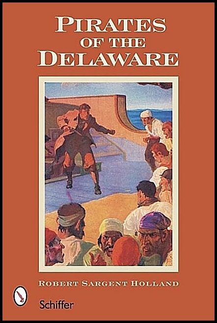Rupert Sargent Holland | Pirates Of The Delaware